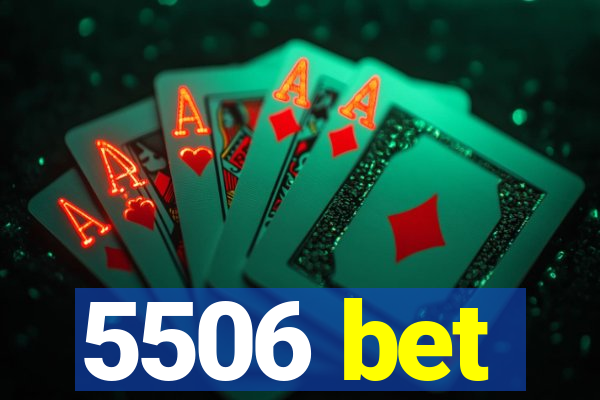 5506 bet